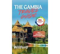 THE GAMBIA TRAVEL GUIDE: The Complete Travel Companion with Maps, Tips & Local insights