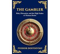 The Gambler: A Brilliant Exploration of Obsession, Risk, and Fortune (Large Print Deluxe Edition For Easy Reading): 86 (Library of Alexandria)