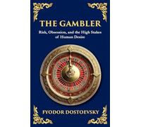 The Gambler: A Brilliant Exploration of Obsession, Risk, and Fortune (Large Print Deluxe Hardcover Edition For Easy Reading): 86 (Library of Alexandria)