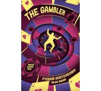 The Gambler: Illustrated and Annotated Edition - Premium Color Edition