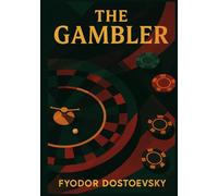 The Gambler: Unabridged and Illustrated Classic Book by Dostoevsky