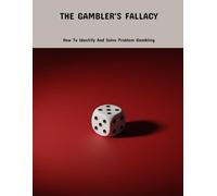 The Gambler'S Fallacy: How To Identify And Solve Problem Gambling