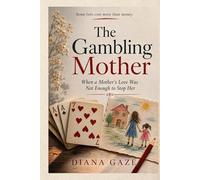 The Gambling Mother: When a Mother's Love was not enough to stop her