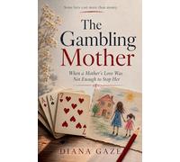 The Gambling Mother: When a Mother's Love was not enough to stop her