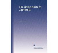 The game birds of California: Volume 3