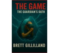 THE GAME: BOOK FOUR:: The Guardian's Oath