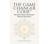 The Game Changer Code: The Hidden System Behind Every Promotion, Power Shift, and Career Move