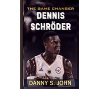 THE GAME CHANGER: Dennis Schröder-The Untold Story of Germany’s MVP and the EuroBasket Miracle