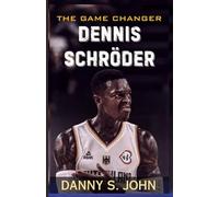 THE GAME CHANGER: Dennis Schröder-The Untold Story of Germany’s MVP and the EuroBasket Miracle