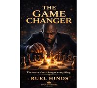 The Game Changer: The Move That Changes Everything (Kings After Dark Growth & Legacy Series)