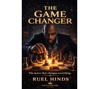 The Game Changer: The Move That Changes Everything (Kings After Dark Resilient Parenting Series)