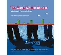 The Game Design Reader: A Rules of Play Anthology (The MIT Press)