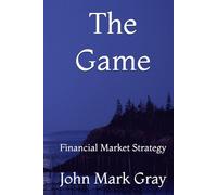 The Game: Financial Market Strategy