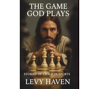 The Game God Plays: Stories of Grace in Sports (Christian Books)