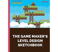 The Game Maker's Level Design Sketchbook: For indie game designers and game artists to sketch out game levels. Each page contains a pixel grid plus ... gift for game developers, designers & artists