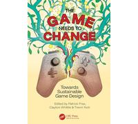 The Game Needs to Change: Towards Sustainable Game Design