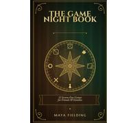 The Game Night Book: 52 Screen-Free Games for Friends and Families - Any Age, Any Culture, Almost No Props