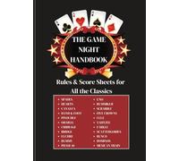 The Game Night Handbook: Rules and Score Cards for ALL the Classics