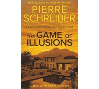 The Game of Illusions: A French Crime Thriller (The Watchmaker Mysteries)