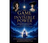 The Game of Invisible Power: What Two Forgotten Teachers Knew About Reality, Manifestation and the Law of Attraction Before Anyone Believed Them, Featuring Your Invisible Power and The Game of Life