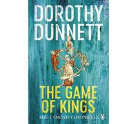 The Game Of Kings: The Lymond Chronicles Book One (The Lymond Chronicles, 1)