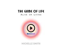 The Game of Life: Alive or Living?: The Art of Play: Player's Guide (UNMASKED Collection)