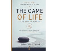 The Game of Life and How to Play It: A Modernized English Edition of the New Thought Classic on Prosperity, Faith & the Power of the Word