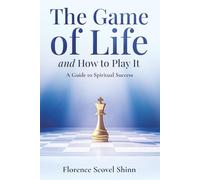 The Game of Life and How to Play It (Annotated): A Spiritual Self-Help Classic with Introduction, Reflections, Affirmations & Guided Journal Prompts