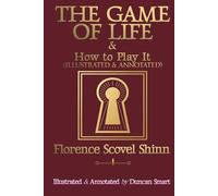 The Game of Life and How to Play It: Annotated and Illustrated Edition
