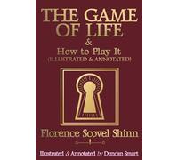 The Game of Life and How to Play It: Annotated and Illustrated Edition