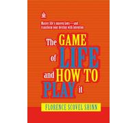 The Game of Life and How to Play It: [Annotated] Master the Spiritual Laws That Shape Your Destiny