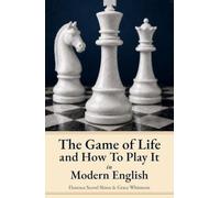 The Game of Life and How to Play It - In Modern English: With 7 Added Daily Reflections