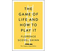 The Game of Life and How to Play It: The Complete Original Edition (Simple Success Guides)