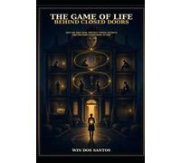THE GAME OF LIFE BEHIND CLOSED DOORS: Why We Hide Pain, Protect Family Secrets, and Pretend Everything Is Fine
