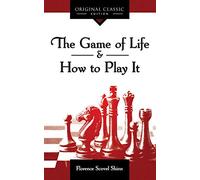 The Game of Life & How to Play It