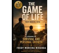 “The Game of Life” Lessons in Survival and Personal Growth: “Lessons of Responsibility, Resilience, and Self Acceptance” ("El Juego de la Vida" ... Lecciones de Responsabilidad, Superación)