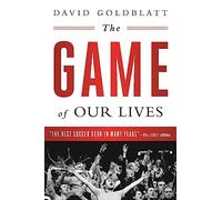 The Game of Our Lives: The English Premier League and the Making of Modern Britain