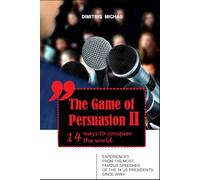 The Game of Persuasion 2 - 14 ways to conquer the world: Experiences from the most famous speeches of the 14 US Presidents since WWII