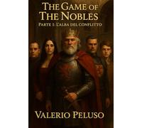 The Game of The Nobles: Part 1: Dawn of Conflict