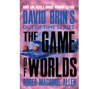 The Game of Worlds (Out of Time)