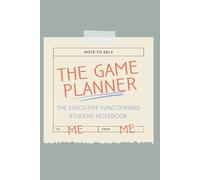 The Game Planner: Executive Functioning Student Notebook