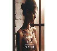 The Game She Played: A Married Woman's Secret Life of Desire and Deception