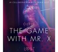 The Game With Mr. X - Sexy Erotica (audiolibro)