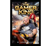 The Gamer King: Game Over for the Galaxy (Gamer King: The Horace Bass Adventures)