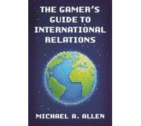The Gamer's Guide to International Relations