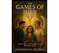 The Games of July: Heaven, Hell, and the Receptionist Who Quit (Again)