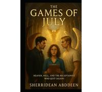 The Games of July: Heaven, Hell, and the Receptionist Who Quit (Again)