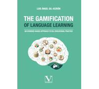 The Gamification of Language Learning: An Evidence-Based Approach to ESL Educational Practice: 1 (Ensayo)