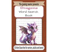 The Gaming Master Presents Dragons Word Search Book: Activity Book | Easy to Read Print about Dragons | For Dragon Lovers, Fantasy Readers and More | 6x9 inches, 110 pages, with 55 Puzzles!