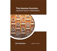 The Gamma Function: Advanced Topics in Mathematics